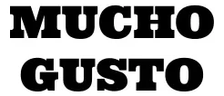 Mucho Gusto